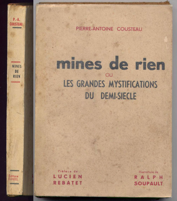 Auteur: cousteau pierre-antoine, Editions etheel, Paris, 1955,EO , prface de Rabatet, dessins de Soupault, en vente sur www.histoire-memoires.com/cousteau-rabatet-soupault-mines-de-rien.htm